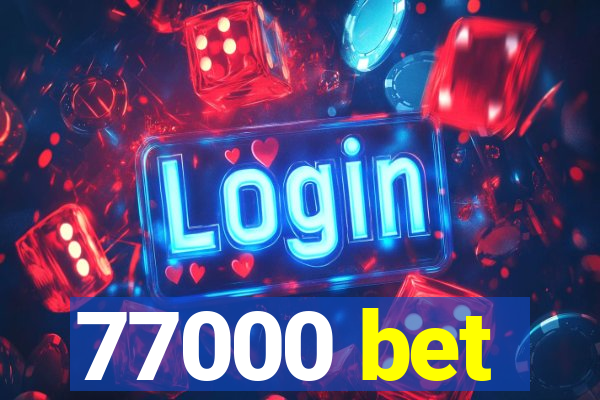 77000 bet